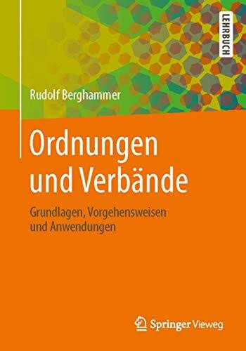 Ordnungen und Verbände: Grundlagen, Vorgehensweisen und Anwendungen