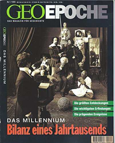 Geo Epoche 1/99: Das Millennium - Bilanz eines Jahrtausends