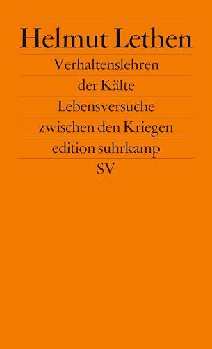 Verhaltenslehren der Kälte: Lebensversuche zwischen den Kriegen (edition suhrkamp)