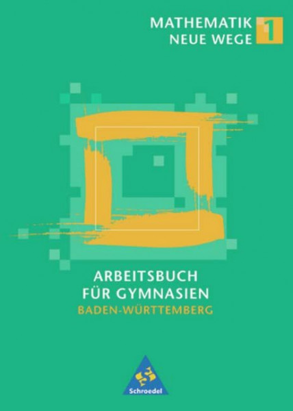 Mathematik Neue Wege SI - Ausgabe 2004 für in Baden-Württemberg: Arbeitsbuch 1