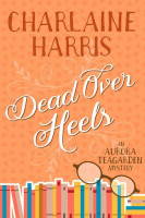 Dead Over Heels: An Aurora Teagarden Mystery Dead Over Heels: An Aurora Teagarden Mystery