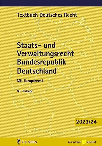 Staats- und Verwaltungsrecht Bundesrepublik Deutschland: Mit Europarecht (Textbuch Deutsches Recht)