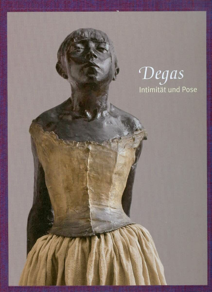 Edgar Degas: Intimität und Pose. Katalog zur Ausstellung in Hamburg, 6.2.2009-3.5.2009, Hamburger Kunsthalle, Hubert-Wald-Forum