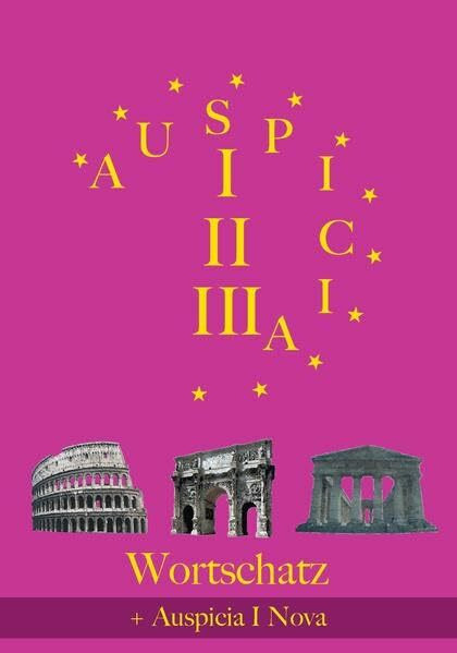 Auspicia. Unterrichtswerk für Latein als zweite Fremdsprache / Auspicia I,II,III Wortschatz inklusive Auspicia I Nova Wortschatz