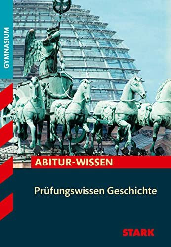 STARK Geschichte - Abitur-Wissen - Prüfungswissen (Abitur- und Prüfungswissen)