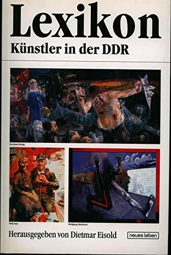 Lexikon Künstler in der DDR: Lexikon. Ein Projekt der Gesellschaft zum Schutz von Bürgerrecht und Menschenwürde