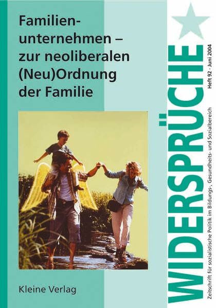 Familienunternehmen - zur neoliberalen (Neu)Ordnung der Familie