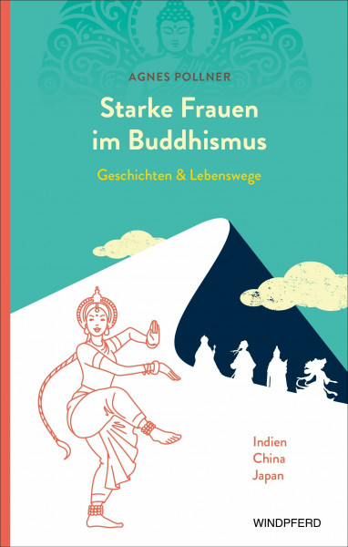 Starke Frauen im Buddhismus: Geschichten und Lebenswege