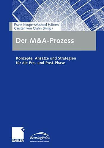 Der M&A-Prozess: Konzepte, Ansätze und Strategien für die Pre- und Post-Phase