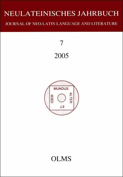 Neulateinisches Jahrbuch: Band 07/2005. Journal of Neo-Latin Language and Literature.
