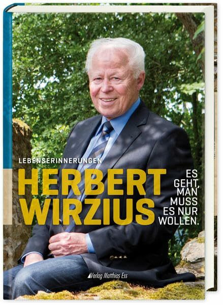 Herbert Wirzius: Es geht, man muss es nur wollen