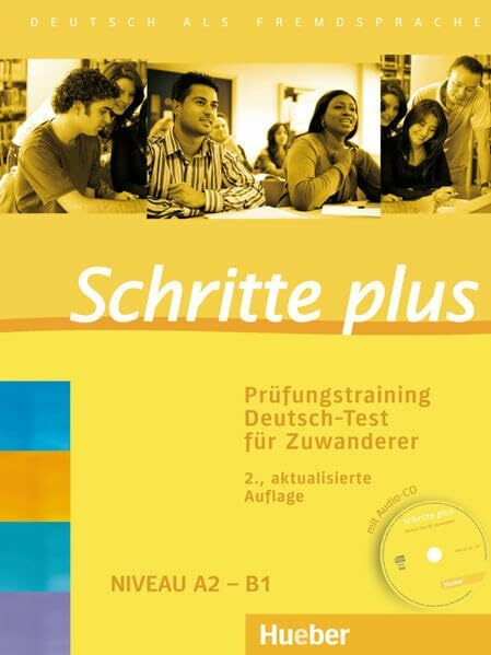Schritte plus: Deutsch als Fremdsprache / Prüfungstraining Deutsch-Test für Zuwanderer mit Audio-CD: Prüfungstraining. Nieau A2-B1