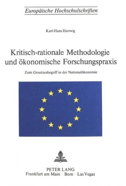 Kritisch-Rationale Methodologie und Ökonomische Forschungspraxis: Zum Gesetzesbegriff in der Nationa