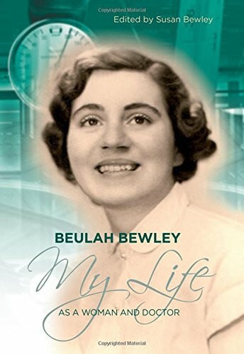 Beulah Bewley: My Life as a Woman and Doctor
