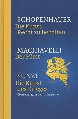 Die Kunst, Recht zu behalten-Der Fürst-Die Kunst des Krieges: Sunzi aus dem Chinesischen übersetzt: Sunzi - Übersetzung aus dem Chinesischen