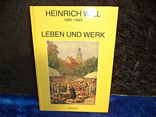 Heinrich Will. Leben und Werk 1895-1943