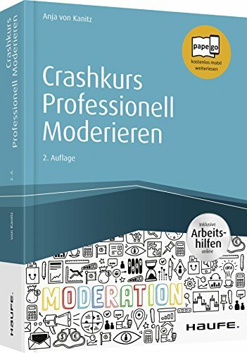 Crashkurs Professionell Moderieren - inkl. Arbeitshilfen online: Inklusive Arbeitshilfen online. Papego - kostenlos mobil weiterlesen (Haufe Fachbuch) Crashkurs Professionell Moderieren - inkl. Arbeitshilfen online: Inklusive Arbeitshilfen online. Papego - kostenlos mobil weiterlesen (Haufe Fachbuch)