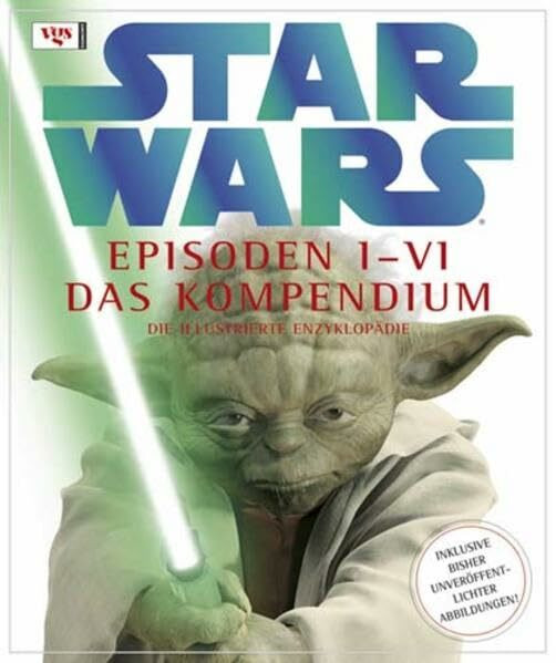 STAR WARS Kompendium - Die illustrierte Enzyklopädie: Episoden I-VI