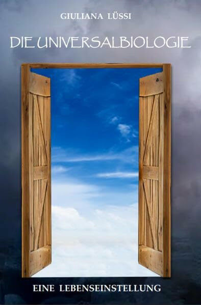 Die Universalbiologie – eine Lebenseinstellung
