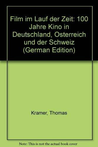 Film im Lauf der Zeit: 100 Jahre Kino in Deutschland, Österreich und der Schweiz