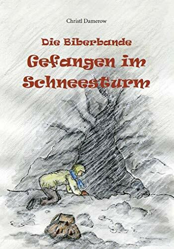 Die Biberbande Gefangen im Schneesturm: Kinderkrimi