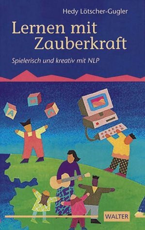 Lernen mit Zauberkraft: NLP für Kinder