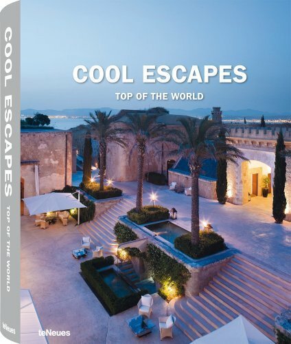 Cool Escapes Top of the World: Von fusion publishing (Luxury books)