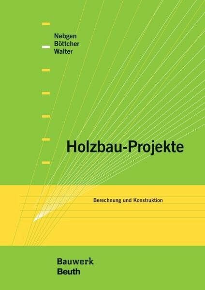 Holzbau-Projekte: Berechnung und Konstruktion (Bauwerk)