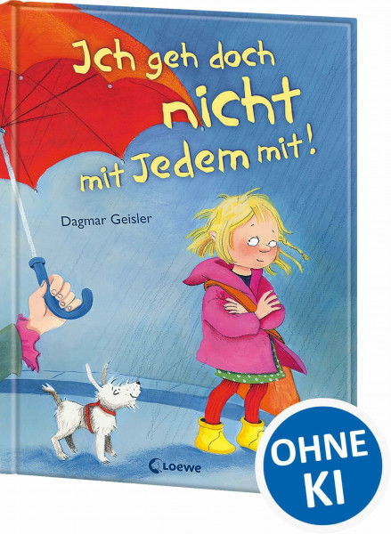 Ich geh doch nicht mit Jedem mit! (Starke Kinder, glückliche Eltern): Präventionsbuch zum Vorlesen für Kinder ab 3 Jahre