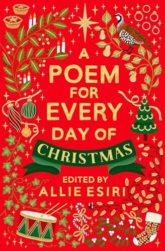 A Poem for Every Day of Christmas: A festive poetry collection, the perfect gift! (A Poem for Every Day and Night of the Year, 5)