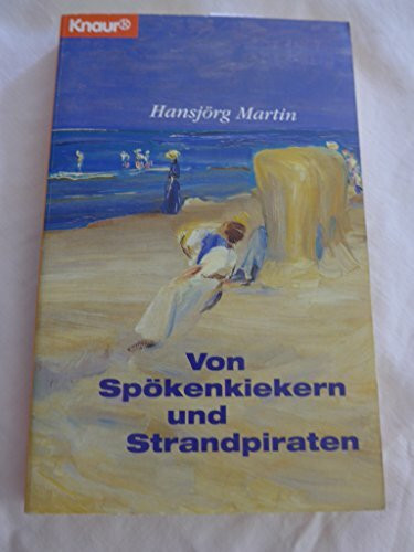 Von Spökenkiekern und Strandpiraten: Notizen aus Ostfriesland (Knaur Taschenbücher. Romane, Erzählungen)