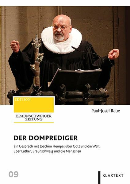 Der Domprediger: Ein Gespräch mit Joachim Hempel über Gott und die Welt, über Luther, Braunschweig und die Menschen