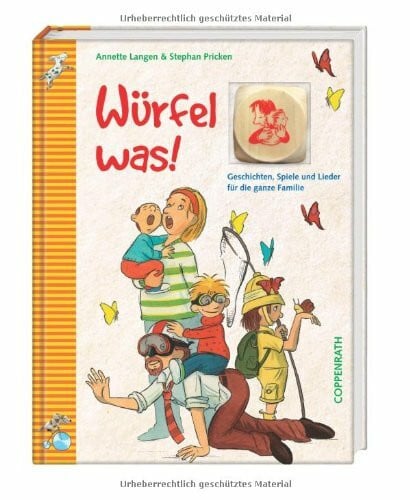Würfel was!: Geschichten, Spiele und Lieder für die ganze Familie (Kreativ- und Sachbücher)