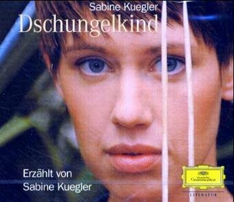 Dschungelkind: Gelesen von Sabine Kuegler: Erzählt v. Autorin