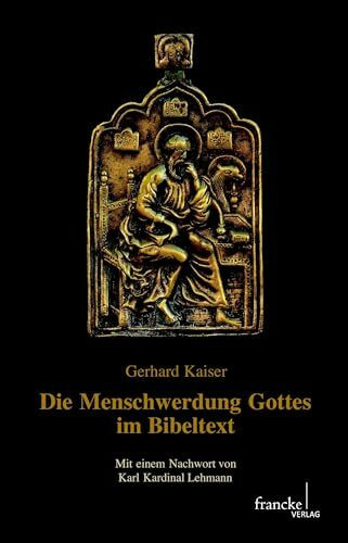 Die Menschwerdung Gottes im Bibeltext: Mit einem Nachwort von Karl Kardinal Lehmann