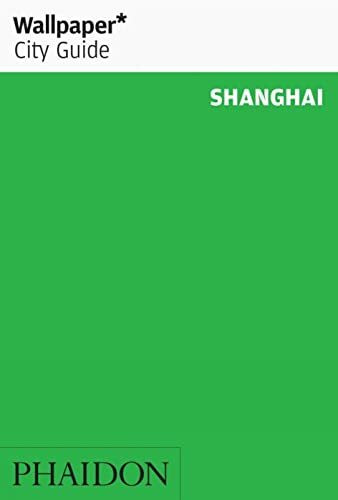 Wallpaper City Guide: Shanghai 2009