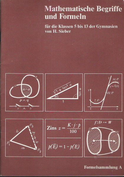 Mathematische Formeln und Begriffe, Formelsammlung A für die Klassen 5 bis 13 der Gymnasien