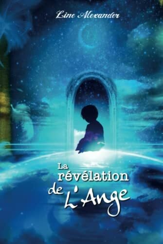 LA REVELATION DE L'ANGE: Et si toute notre vie n'était pas un hasard ? LA REVELATION DE L'ANGE: Et si toute notre vie n'était pas un hasard ?