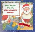 Was ziehst du an, Weihnachtsmann?: Mit Spielfigur am Lesebändchen