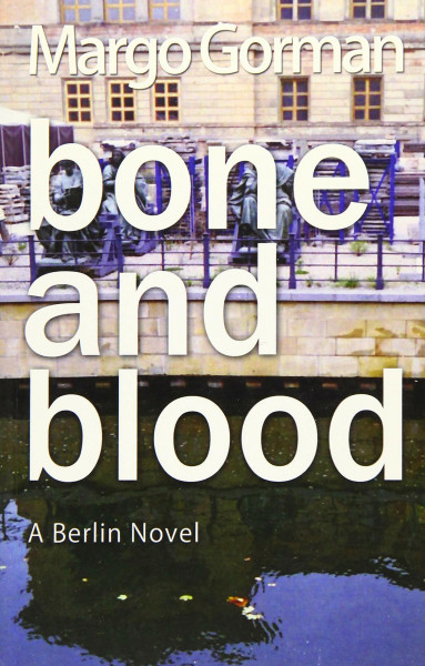 Bone and Blood: A Berlin Novel