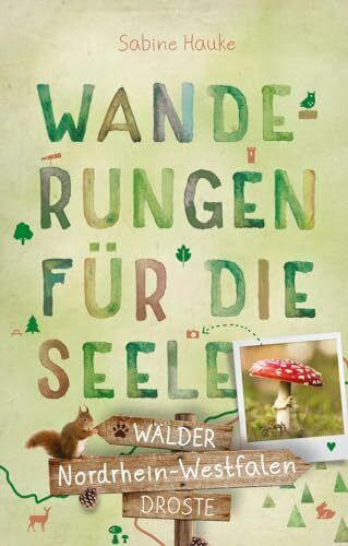 Nordrhein-Westfalen - Wälder: Wanderungen für die Seele (Wandern für die Seele)