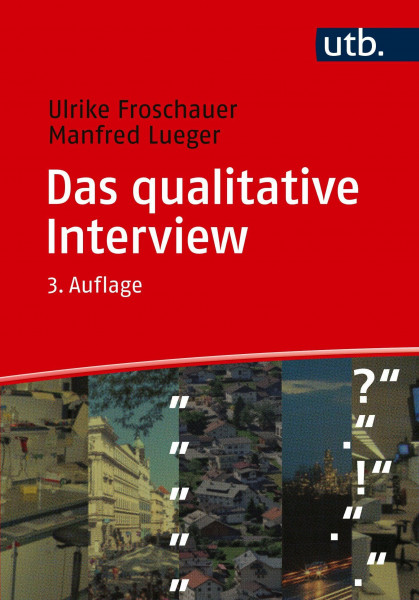 Das qualitative Interview: Zur Praxis interpretativer Analyse sozialer Systeme