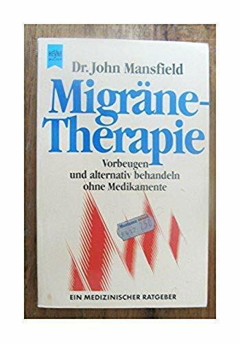 Migräne- Therapie. Vorbeugend und alternativ behandeln ohne Medikamente.