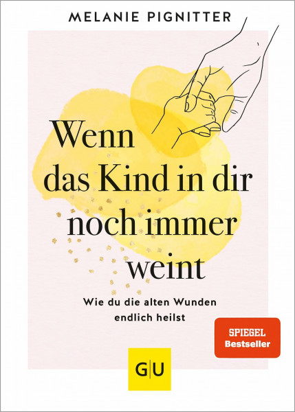 Wenn das Kind in dir noch immer weint: Heile dein inneres Kind – Selbstliebe & Resilienz stärken (Lebenshilfe Emotionale Selbstheilung)