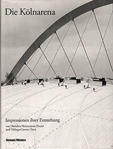 Die Kölnarena, Impressionen ihrer Entstehung