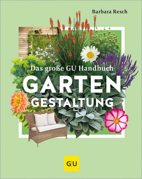 Das große GU Handbuch Gartengestaltung: Das Standardwerk für die Praxis – Garten-Planung & Gestaltung Schritt für Schritt für Anfänger und Profis (GU Gartengestaltung)