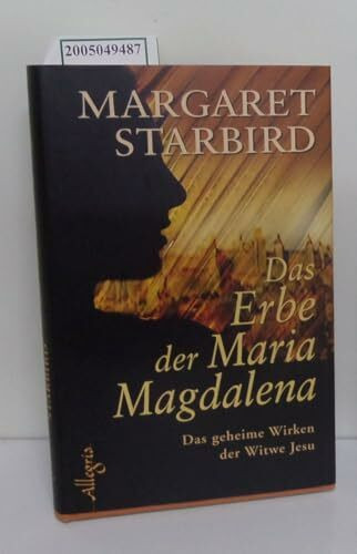 Das Erbe der Maria Magdalena: Das geheime Wirken der Witwe Jesu