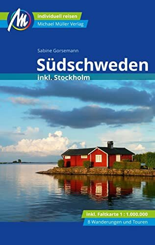 Südschweden Reiseführer Michael Müller Verlag: inkl. Stockholm. Individuell reisen mit vielen praktischen Tipps (MM-Reisen)