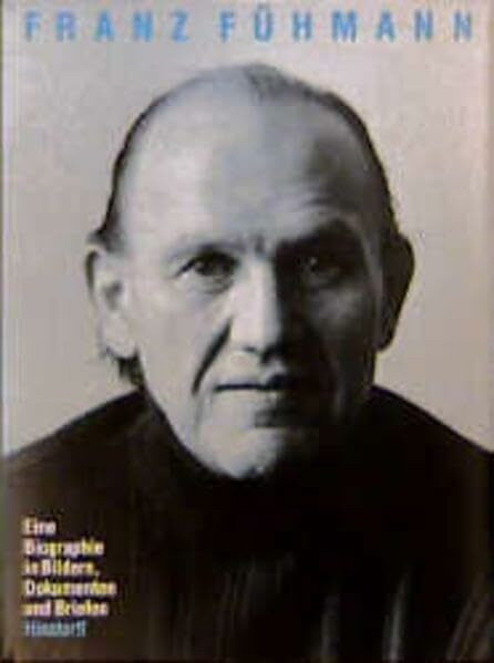 Franz Fühmann. Eine Biographie in Bildern, Dokumenten und Briefen