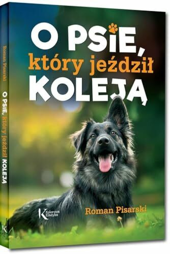 O psie, który jeździł koleją (KOLOROWA KLASYKA)